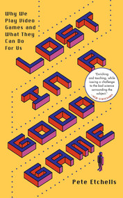 Lost in a Good Game (Why we play video games and what they can do for us) - 9781785786143 by Pete Etchells, 9781785786143