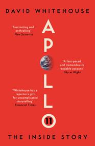 Apollo 11 (The Inside Story) - 9781785786181 by David Whitehouse, 9781785786181
