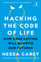 Hacking the Code of Life (How gene editing will rewrite our futures) - 9781785786259 by Nessa Carey, 9781785786259