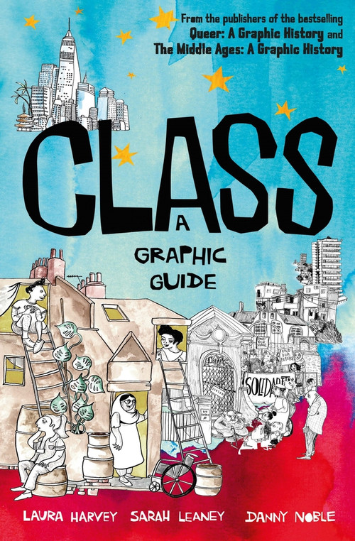 Class (A Graphic Guide) by Laura Harvey, Sarah Leaney, Danny Noble, 9781785786914