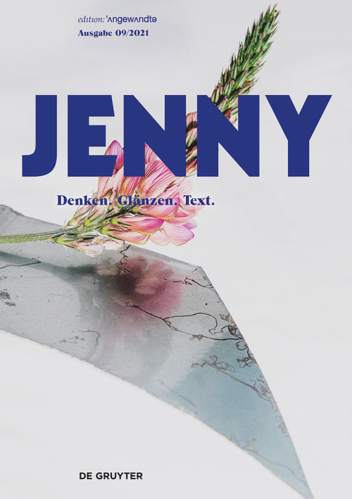 JENNY. Ausgabe 09 (Denken. Glänzen. Text.) (German Edition) by Sophia Dostal, Michael Eberle, Sophia Eisenring, Alicia Huppenkothen, Dora Koderhold, Valerie Prinz, Vera Schindler, Maximilian Ulrich, Johann Voigt, 9783110762402