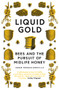 Liquid Gold (Bees and the Pursuit of Midlife Honey) - 9781785787140 by Roger Morgan-Grenville, 9781785787140