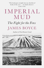 Imperial Mud (The Fight for the Fens) - 9781785787157 by James Boyce, 9781785787157