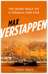 Max Verstappen (The Inside Track on a Formula One Star) by James Gray, 9781785787300