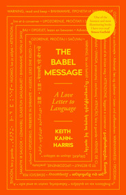 The Babel Message (A Love Letter to Language) by Keith Kahn-Harris, 9781785787379