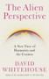 The Alien Perspective (A New View of Humanity and the Cosmos) by David Whitehouse, 9781785787492