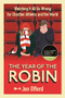 The Year of the Robin (Watching It All Go Wrong for Charlton Athletic and the World) by Jen Offord, 9781785787577