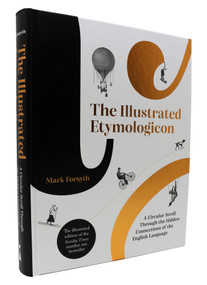 The Illustrated Etymologicon (A Circular Stroll Through the Hidden Connections of the English Language) by Mark Forsyth, 9781785787850