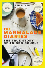 The Marmalade Diaries (The True Story of an Odd Couple) by Ben Aitken, 9781785788130