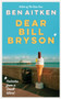 Dear Bill Bryson (Footnotes from a Small Island) by Ben Aitken, 9781785788253