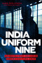 India Uniform Nine (Secrets From Inside a Covert Customs Unit) by Mark Perlstrom, 9781785788895