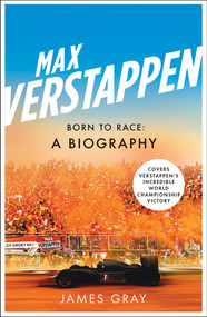 Max Verstappen (Born to Race: A Biography) by James Gray, 9781785789199