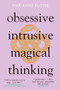 Obsessive, Intrusive, Magical Thinking - 9781785789632 by Marianne Eloise, 9781785789632