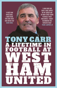 Tony Carr (A Lifetime in Football at West Ham United) - 9781785789687 by Tony Carr, 9781785789687