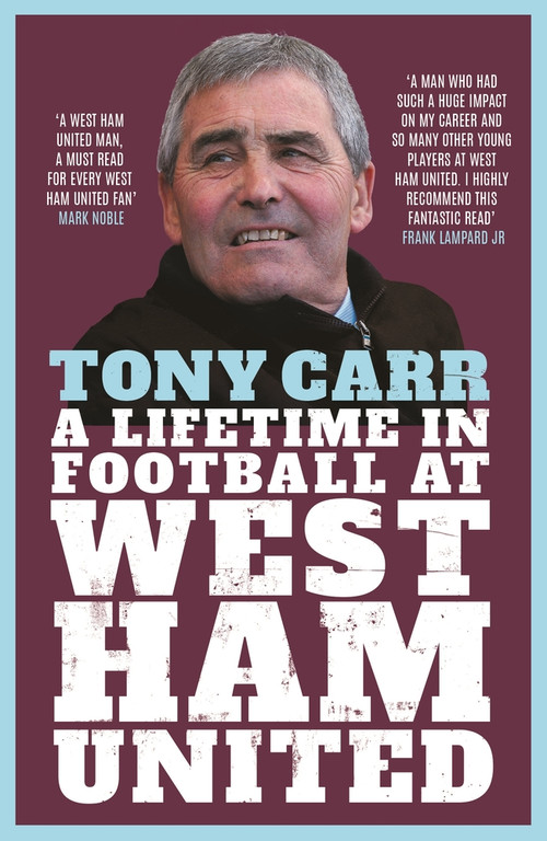 Tony Carr (A Lifetime in Football at West Ham United) - 9781785789687 by Tony Carr, 9781785789687