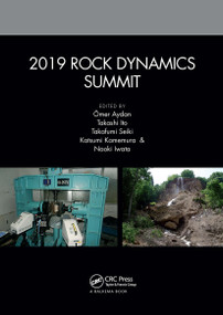2019 Rock Dynamics Summit (Proceedings of the 2019 Rock Dynamics Summit (RDS 2019), May 7-11, 2019, Okinawa, Japan) by Ömer Aydan, Takashi Ito, Takafumi Seiki, Katsumi Kamemura, Naoki Iwata, 9781032570877