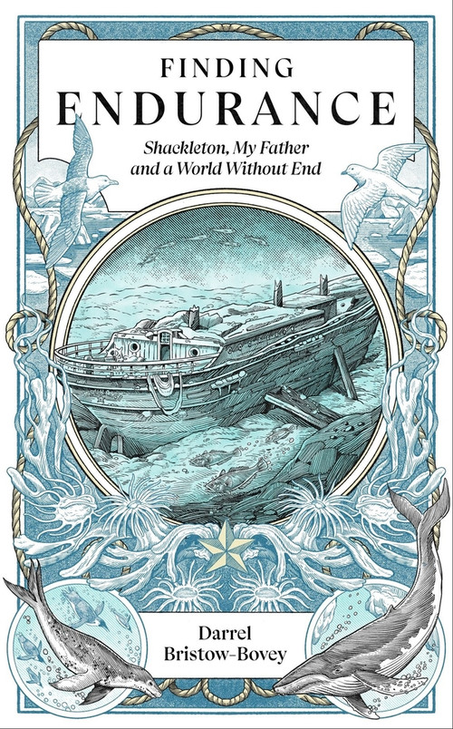 Finding Endurance (Shackleton, My Father and a World Without End) by Darrel Bristow-Bovey, 9781837731060