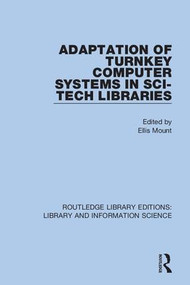 Adaptation of Turnkey Computer Systems in Sci-Tech Libraries - 9780367362959 by Ellis Mount, 9780367362959
