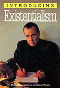 Introducing Existentialism (A Graphic Guide) - 9781840462661 by Oscar Zarate, Richard Appignanesi, 9781840462661