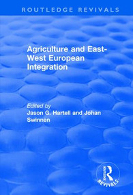 Agriculture and East-west European Integration - 9781138713734 by Jason Hartell, Johan Swinnen, 9781138713734