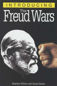 Introducing the Freud Wars (A Graphic Guide) by Stephen Wilson, Oscar Zarate, 9781840463811