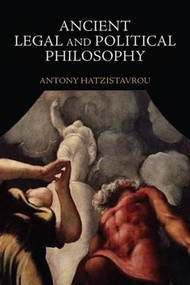 Ancient Legal and Political Philosophy by Antony Hatzistavrou, 9781844656189