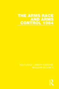 The Arms Race and Arms Control 1984 - 9780367514266 by Stockholm International Peace Research Institute, 9780367514266