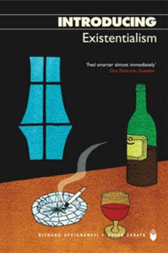 Introducing Existentialism (A Graphic Guide) - 9781840467178 by Oscar Zarate, Richard Appignanesi, 9781840467178