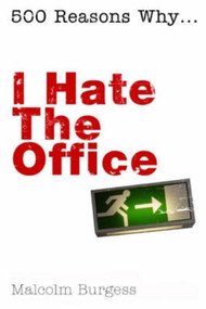 I Hate the Office by Malcolm Burgess, 9781840467796