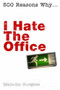 I Hate the Office by Malcolm Burgess, 9781840467796