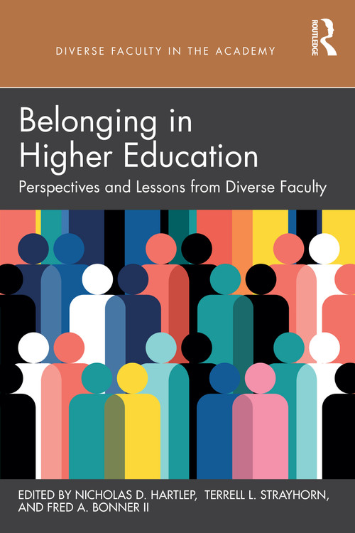 Belonging in Higher Education (Perspectives and Lessons from Diverse Faculty) by Nicholas D. Hartlep, Terrell L. Strayhorn, Fred A. Bonner II, 9781032442976