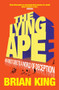 The Lying Ape by Brian King, 9781840467994