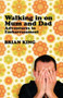 Walking in on Mum and Dad (Adventures in Embarrassment) by Brian King, 9781840468052