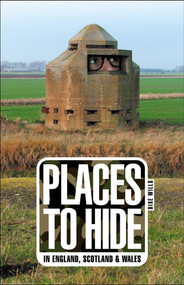 Places to Hide (In England, Scotland and Wales) by Dixe Wills, 9781840468083