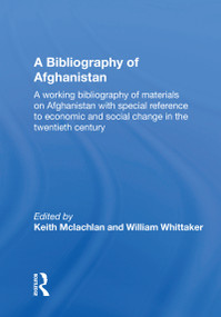 A Bibliography Of Afghanistan - 9780367172473 by K. S. McLachlan, 9780367172473