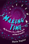 Making Time (Why Time Seems to Pass at Different Speeds and How to Control it) by Steve Taylor, 9781840468267