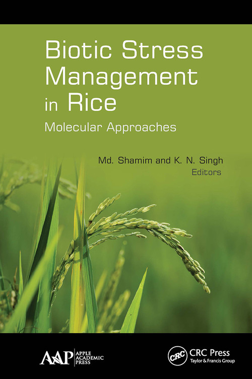 Biotic Stress Management in Rice (Molecular Approaches) by Md. Shamim, K.N. Singh, 9781774636756