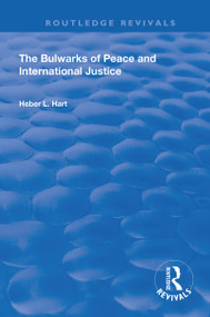 The Bulwarks of Peace and International Justice - 9780367143756 by Heber L. Hart, 9780367143756