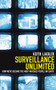 Surveillance Unlimited (How We've Become the Most Watched People on Earth) by Keith Laidler, 9781840468779