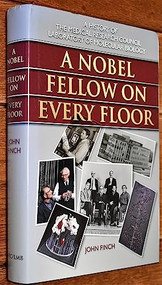 A Nobel Fellow on Every Floor (A History of the Medical Research Council Laboratory of Molecular Biology) by John Finch, 9781840469400