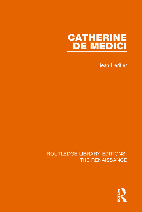 Catherine de Medici by Jean Heritier, Charlotte Haldane, 9780367272371