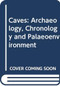 Caves (Archaeology, Chronology and Palaeoenvironment) by Alfred Latham, 9780415438339