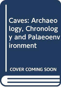 Caves (Archaeology, Chronology and Palaeoenvironment) by Alfred Latham, 9780415438339