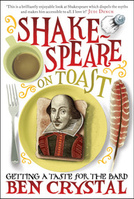 Shakespeare on Toast (Getting a Taste for the Bard) - 9781848310162 by Ben Crystal, 9781848310162