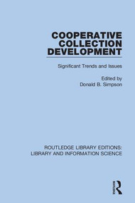 Cooperative Collection Development (Significant Trends and Issues) - 9780367369484 by Donald B. Simpson, 9780367369484