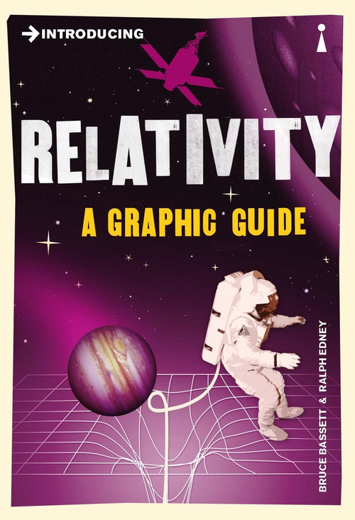 Introducing Relativity (A Graphic Guide) by Bruce Bassett, Ralph Edney, 9781848310575