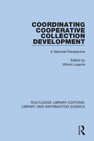 Coordinating Cooperative Collection Development (A National Perspective) - 9780367403652 by Wilson Luquire, 9780367403652