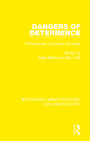 Dangers of Deterrence (Philosophers on Nuclear Strategy) - 9780367535216 by Nigel Blake, Kay Pole, 9780367535216