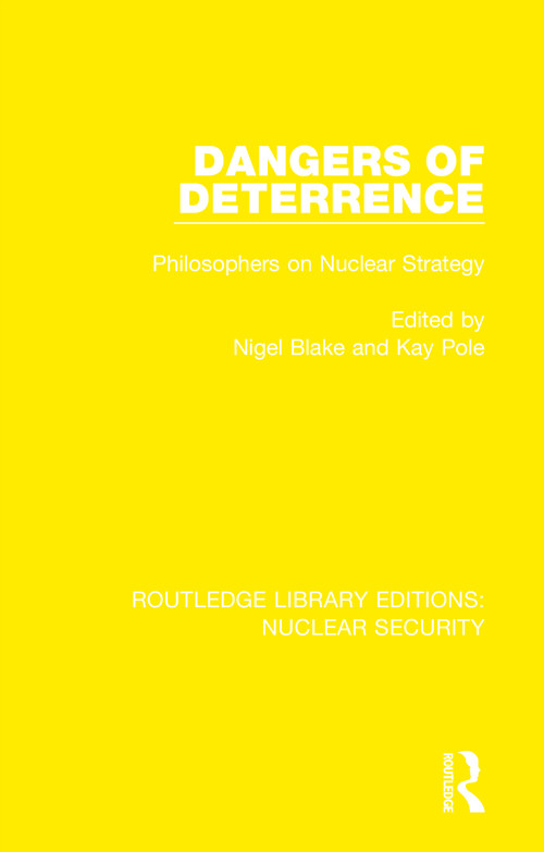 Dangers of Deterrence (Philosophers on Nuclear Strategy) - 9780367535216 by Nigel Blake, Kay Pole, 9780367535216
