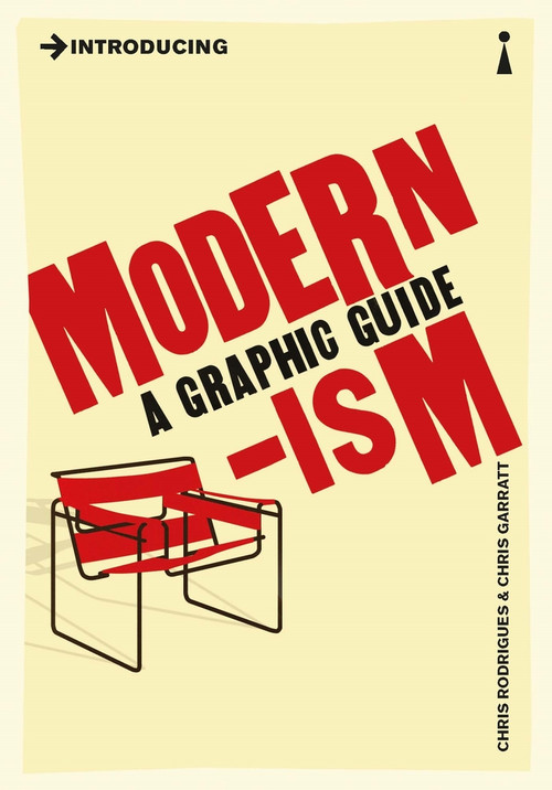 Introducing Modernism (A Graphic Guide) by Chris Rodrigues, Chris Garratt, 9781848311169